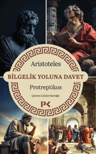 Bilgelik Yoluna Davet - Protreptikos Aristoteles