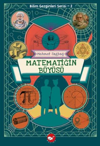 Bilim Gezginleri Serisi-2 Matematiğin Büyüsü Mehmet Sağbaş