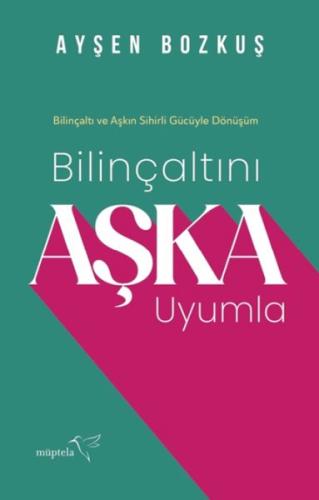 Bilinçaltını Aşka Uyumla  Ayşen Bozkuş
