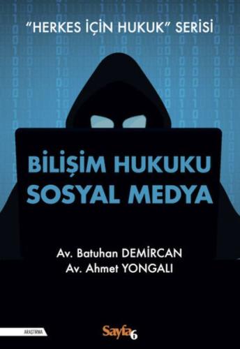 Bilişim Hukuku Sosyal Medya Ahmet Yongalı