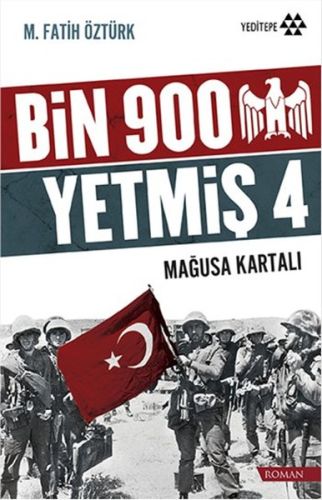 Bin 900 Yetmiş 4 - Mağusa Kartalı M. Fatih Öztürk