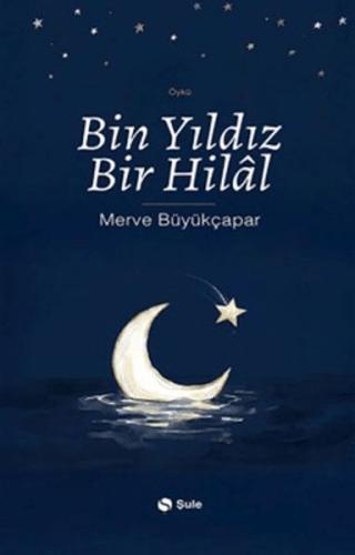Bin Yıldız Bir Hilal Merve Büyükçapar