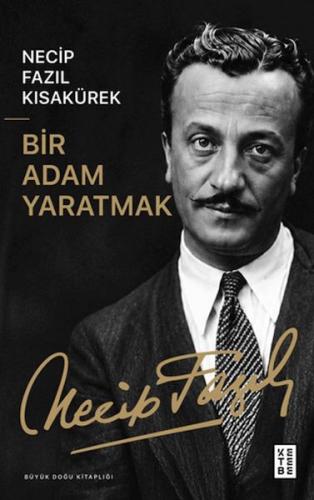 Bir Adam Yaratmak Necip Fazıl Kısakürek