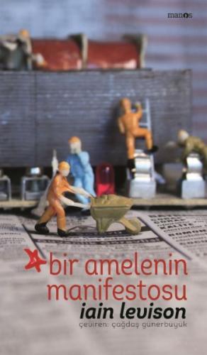 Bir Amelenin Manifestosu (Ciltli) %10 indirimli Iain Levison