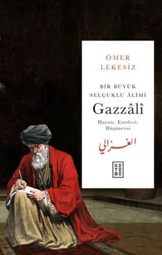 Bir Büyük Selçuklu Alimi: Gazzali