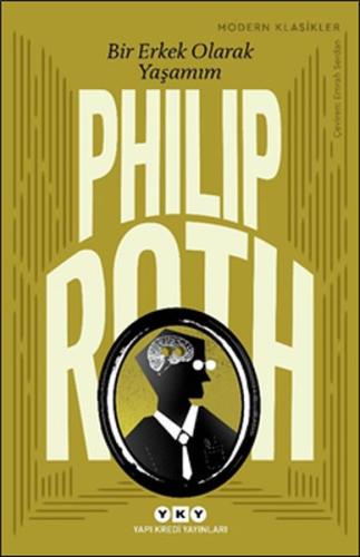Bir Erkek Olarak Yaşamım - Modern Klasikler Philip Roth