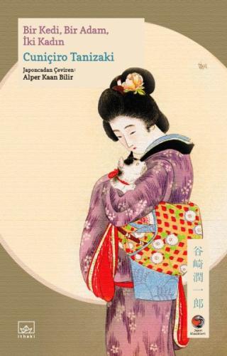 Bir Kedi, Bir Adam, İki Kadın Japon Klasikleri Cuniçiro Tanizaki