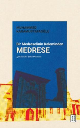 Bir Medreselinin Kaleminden Medrese
