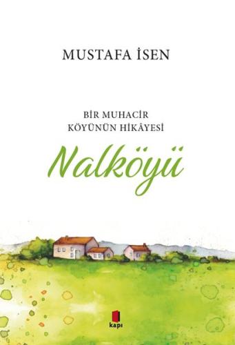 Bir Muhacir Köyünün Hikâyesi - Nalköyü Mustafa İsen