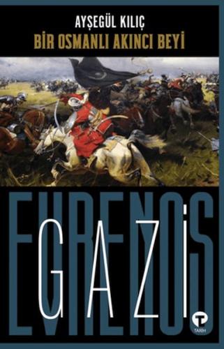 Bir Osmanlı Akıncı Beyi Gazi Evrenos Bey Ayşegül Kılıç