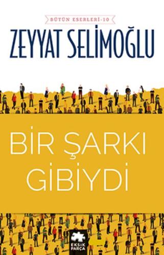 Bir Şarkı Gibiydi Zeyyat Selimoğlu