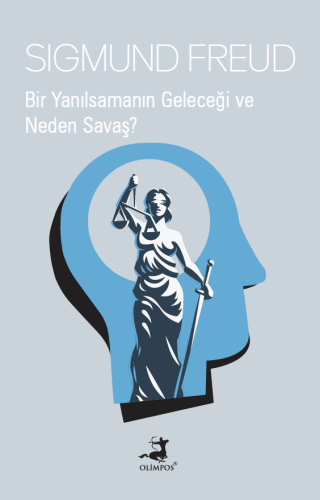 Bir Yanılsamanın Geleceği ve Neden Savaş? Sigmund Freud