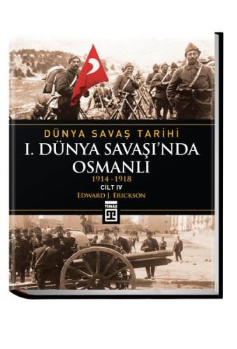 Birinci Dünya Savaşı'nda Osmanlı / Dünya Savaş Tarihi 4 Edward J. Eric