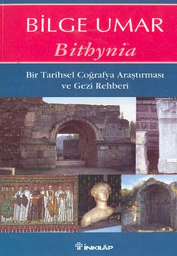 Bithynia Bir Tarihsel Coğrafya Araştırması ve Gezi Rehberi %15 indirim