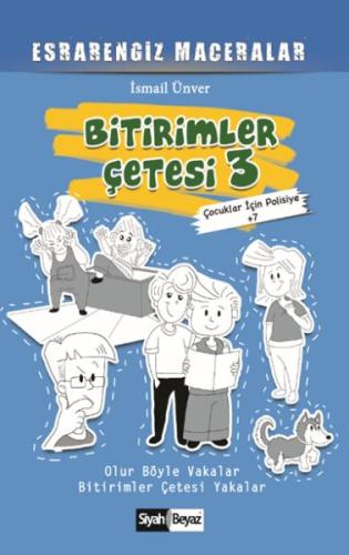 Bitirimler Çetesi 3 - Esrarengiz Maceralar -  Çocuklar İçin Polisiye 7