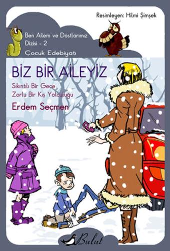 Biz Bir Aileyiz  Ben Ailem ve Dostlarımız Dizisi - 2