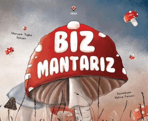 Biz Mantarız