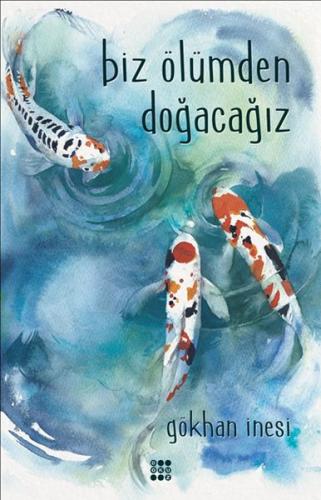 Biz Ölümden Doğacağız %33 indirimli Gökhan İnesi