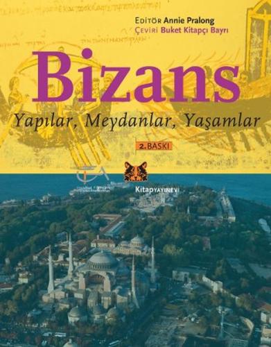 Bizans  Yapılar, Meydanlar, Yaşamlar