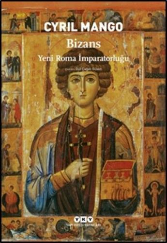 Bizans Yeni Roma İmparatorluğu Cyril Mango