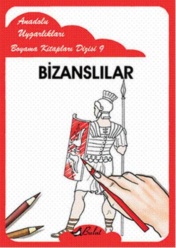 Bizanslılar / Anadolu Uygarlıkları Boyama Kitapları Dizisi 9 %15 indir
