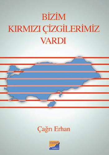 Bizim Kırmızı Çizgilerimiz Vardı Çağrı Erhan