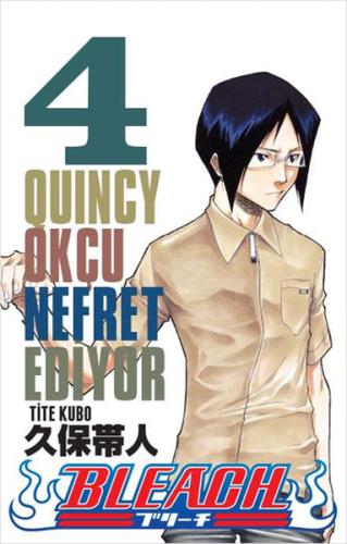 Bleach 04. Cilt - Quincy Okçu Nefret Ediyor