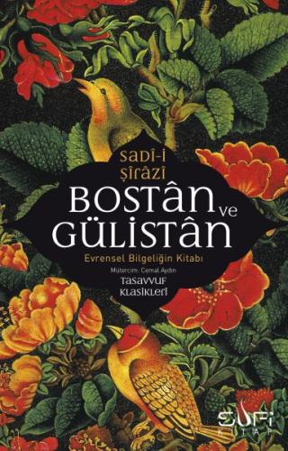 Bostan ve Gülistan & Evrensel Bilgeliğin Kitabı %17 indirimli Sadi-i Ş