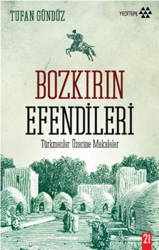 Bozkırın Efendileri Türkmenler Üzerine Makaleler %14 indirimli Tufan G