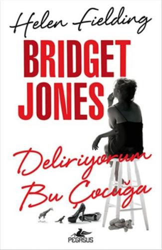 Bridget Jones - Deliriyorum Bu Çocuğa Helen Fielding