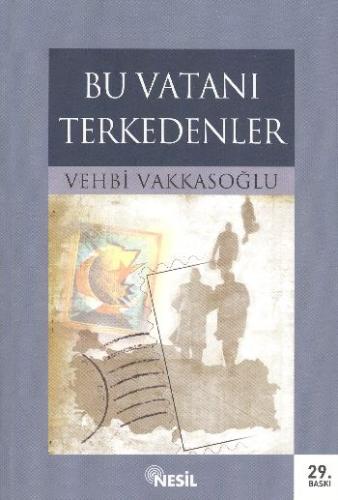 Bu Vatanı Terkedenler Vehbi Vakkasoğlu