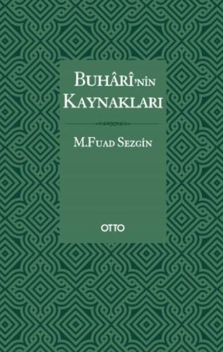Buhari’nin Kaynakları - Ciltli M. Fuad Sezgin