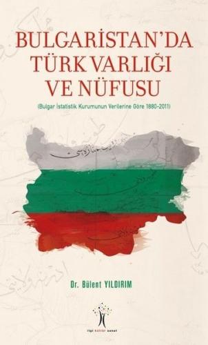 Bulgaristan'da Türk Varlığı ve Nüfusu Bülent Yıldırım