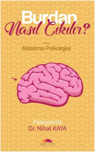 Burdan Nasıl Çıkılır - Aldatma Psikolojisi