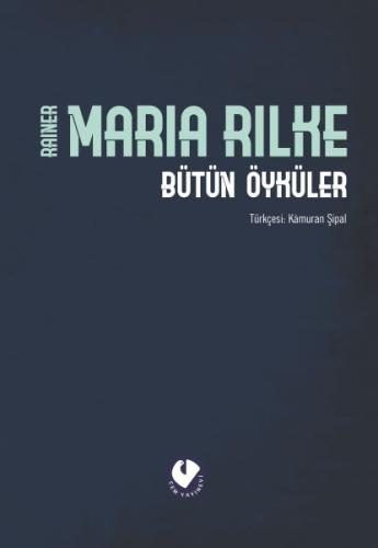 Bütün Öyküler - Rilke (Ciltli) Rainer Maria Rilke