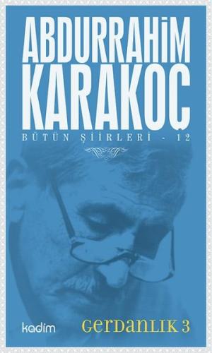 Bütün Şiirleri 12 - Gerdanlık 3