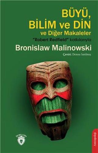 Büyü Bilim Ve Din Ve Diğer Makaleler Bronislaw Malinowski