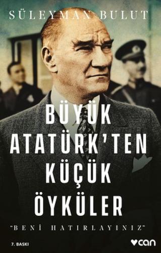 Büyük Atatürk'ten Küçük Öyküler- Beni Hatırlayınız Süleyman Bulut