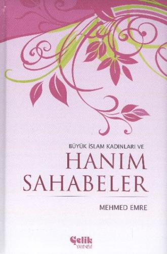 Büyük İslam Kadınları ve Hanım Sahabeler (Ciltli) Mehmed Emre
