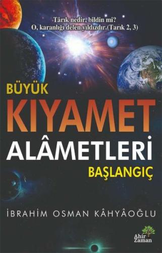 Büyük Kıyamet Alâmetleri Başlangıç İbrahim Osman Kahyaoğlu