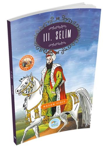 Büyük Sultanlar Serisi - 3. Selim Hasan Yiğit