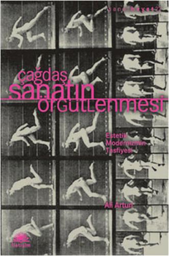 Çağdaş Sanatın Örgütlenmesi Estetik Modernizmin Tasfiyesi %10 indiriml