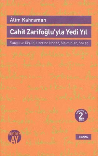 Cahit Zarifoğlu'yla Yedi Yıl  Mektuplar - Anılar