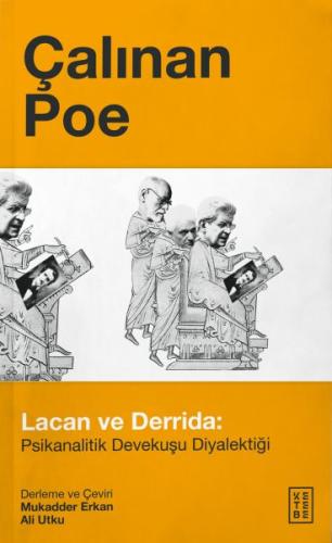 Çalınan Poe - Lacan ve Derrida: Psikanalitik Devekuşu Diyalektiği