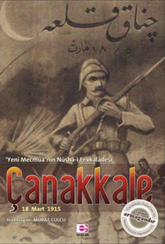 Çanakkale 18 Mart 1915 Yeni Mecmua'nın Nüsha-i Fevkaladesi Murat Çulcu
