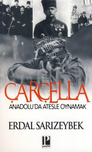 Çarçella  Anadolu'da Ateşle Oynamak