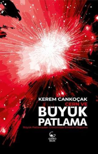 Cern Ve Büyük Patlama Kerem Cankoçak