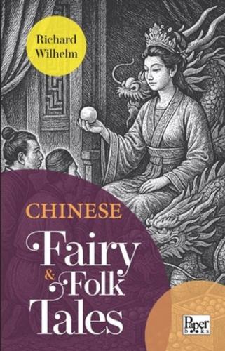 Chinese Fairy & Folk Tales Richard Wilhelm