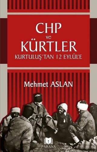 CHP ve Kürtler - Kurtuluş’tan 12 Eylül’e Mehmet Aslan
