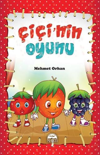 Çiçi Masal Serisi - Çiçi’nin Oyunu